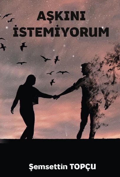 Aşkını İstemiyorum