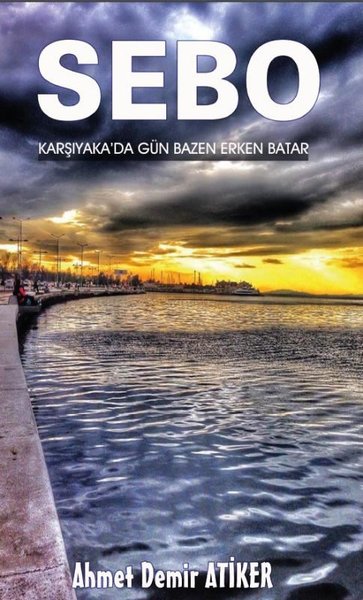 Sebo Karşıyaka'da Gün Bazen Erken Batar