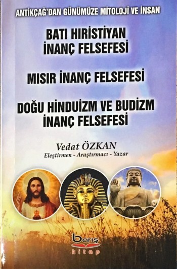 Batı Hıristiyan İnanç Felsefesi-Mısır İnanç Felsefesi-Doğu Hinduizm ve Budizm İnanç Felsefesi