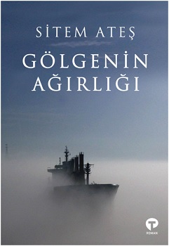 Gölgenin Ağırlığı Bir Denizci Beyi