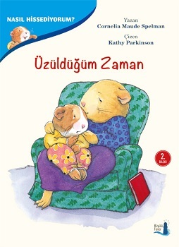 Duygularımızla Baş Etmenin Yolları - Nasıl Hissediyorum? Üzüldüğüm Zaman