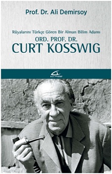 Rüyalarını Türkçe Gören Bir Bilim Adamı: Ord. Prof. Dr. Curt Kosswig