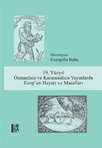 19. Yüzyıl Osmanlıca ve Karamanlıca Yayınlarda Ezop’un Hayatı ve Masalları