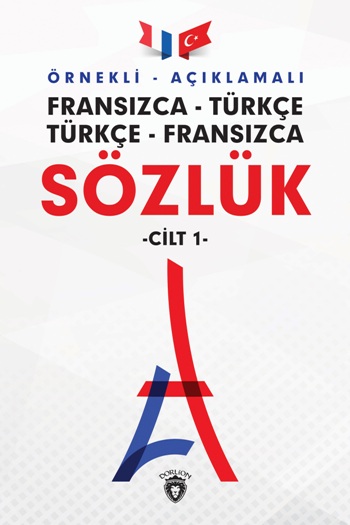 Örnekli – Açıklamalı Fransızca – Türkçe, Türkçe – Fransızca Sözlük