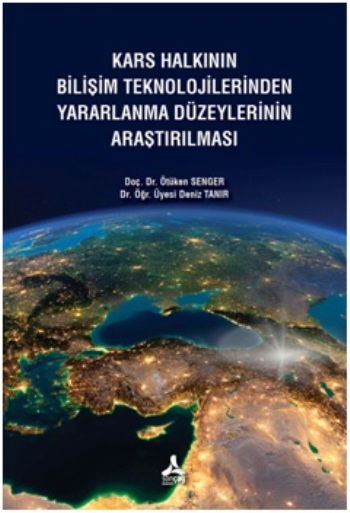 Kars Halkının Bilişim Teknolojilerinden Yararlanma Düzeylerinin Araştırılması