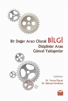 Bir Değer Aracı Olarak Bilgi Disiplinler Arası Güncel Yaklaşımlar