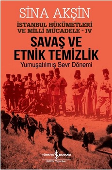 Savaş ve Etnik Temizlik - İstanbul Hükümetleri ve Milli Mücadele 4