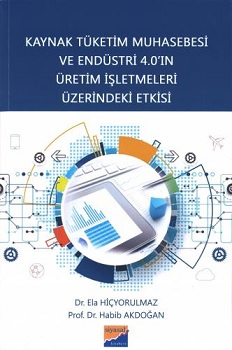 Kaynak Tüketim Muhasebesi ve Endüstri 4.0’ın Üretim İşletmeleri Üzerindeki Etkisi