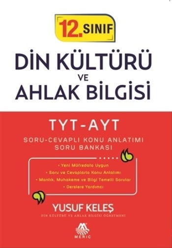 TYT-AYT 12. Sınıf Din Kültürü ve Ahlak Bilgisi Soru Cevaplı Konu Anlatımı Soru Bankası