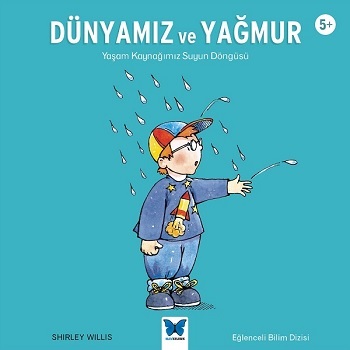 Dünyamız ve Yağmur: Yaşam Kaynağımız Suyun Döngüsü