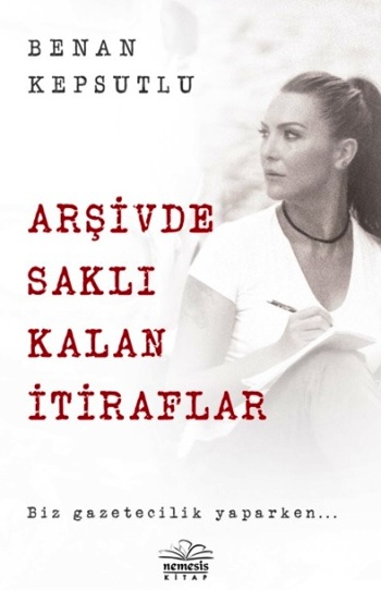 Arşivde Saklı Kalan İtiraflar