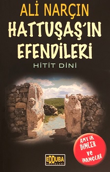 Hattuşaş'ın Efendileri - Hitit Dini