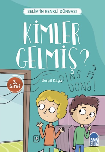 Kimler Gelmiş? - Selim’in Renkli Dünyası / 3. Sınıf Okuma Kitabı