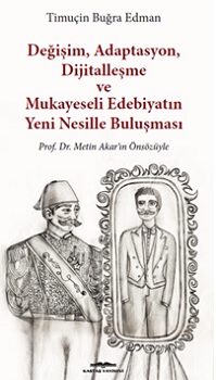 Değişim, Adaptasyon, Dijitalleşme ve Mukayeseli Edebiyatın Yeni Nesillerle Buluşması