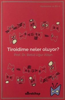 Tiroidime Neler Oluyor?