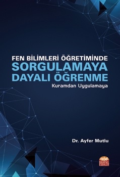 Fen Bilimleri Öğretiminde Sorgulamaya Dayalı Öğrenme