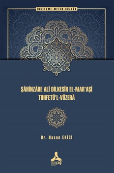 Şahinzade  Ali  Dilkesir  El-Mar'aşi Tuhfetu’l-Vüzera