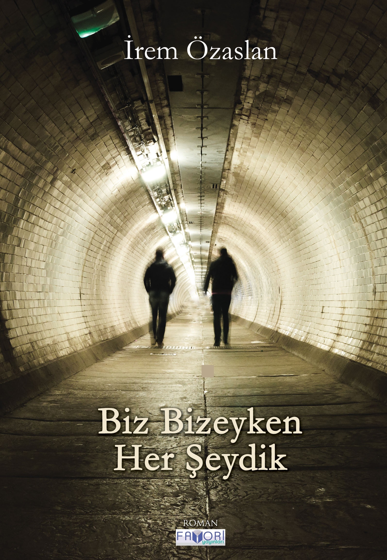 Biz Bizeyken Her Şeydik