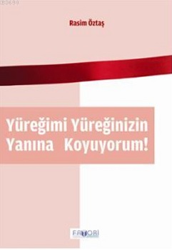 Yüreğimi Yüreğinizin Yanına Koyuyorum