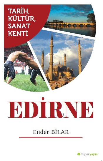 Tarih, Kültür, Sanat Kenti Edirne