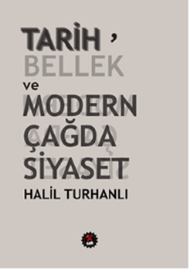 Tarih, Bellek ve Modern Çağda Siyaset