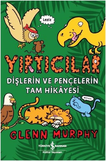 Yırtıcılar - Dişlerin Ve Pençelerin Tam Hikayesi