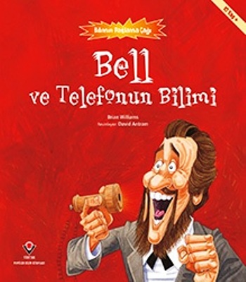 Bell ve Telefonun Bilimi - Bilimin Patlama Çağı