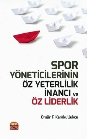 Spor Yöneticilerinin Öz Yeterlilik İnancı ve Öz Liderlik