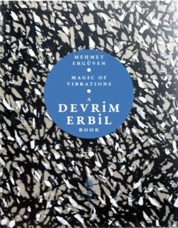 Magic of Vibrations - A Devrim Erbil Book (Ciltli)