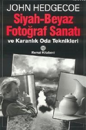 Siyah - Beyaz Fotoğraf Sanatı ve Karanlık Oda Teknikleri