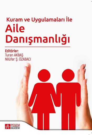 Kuram ve Uygulamaları ile Aile Danışmanlığı