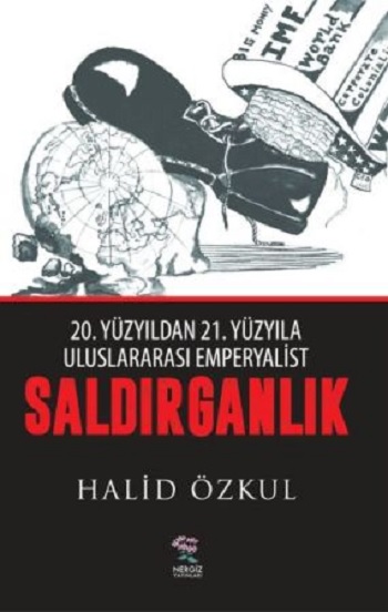 20. Yüzyıldan 21. Yüzyıla Uluslararası Emperyaliast Saldırganlık