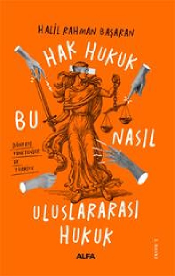 Hak Hukuk - Bu Nasıl Uluslar Arası Hukuk