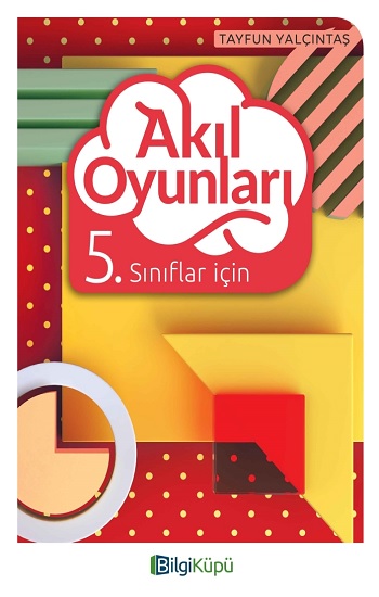 Bilgi Küpü 5. Sınıflar İçin Akıl Oyunları