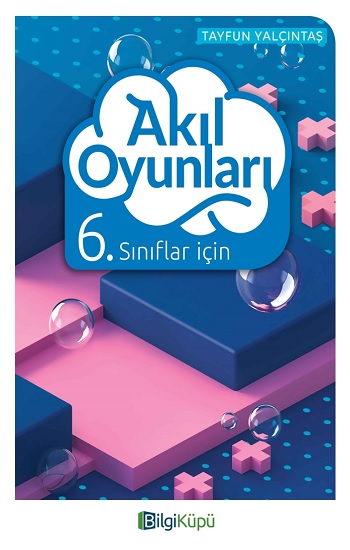 Bilgi Küpü 6. Sınıflar İçin Akıl Oyunları