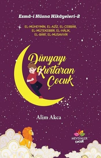 Dünyayı Kurtaran Çocuk - Esma-i Hüsna Hikayeleri 2