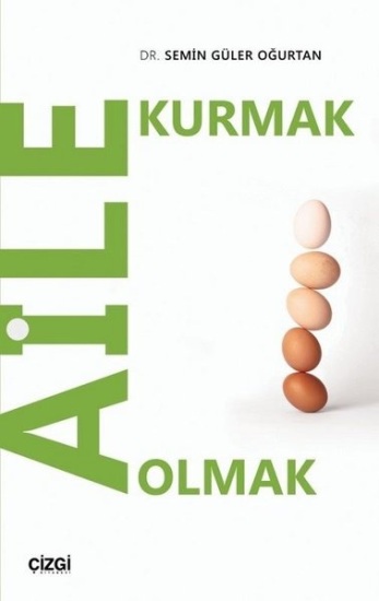 Aile Kurmak Aile Olmak