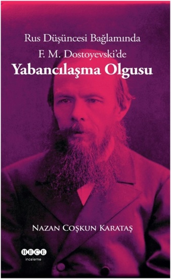 Rus Düşüncesi Bağlamında F. M. Dostoyevski'de Yabancılaşma Olgusu