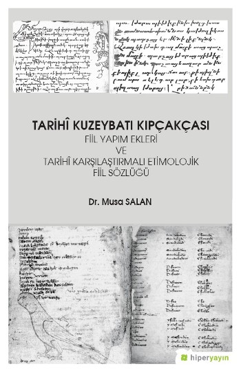 Tarihi Kuzeybatı Kıpçakçası Fiil Yapım Ekleri ve Tarihi Karşılaştırmalı Etimolojik Fiil Sözlüğü