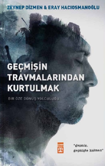 Geçmişin Travmalarından Kurtulmak