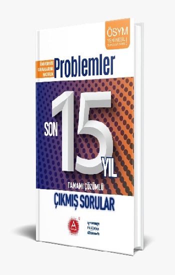 A Yayınları Üniversite Sınavlarına Hazırlık Problemler Son 15 Yıl Tamamı Çözümlü Çıkmış Sorular