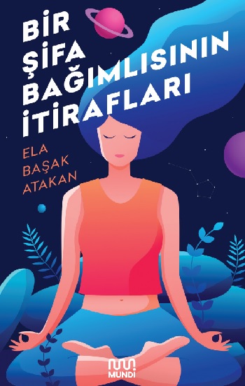 Bir Şifa Bağımlısının İtirafları