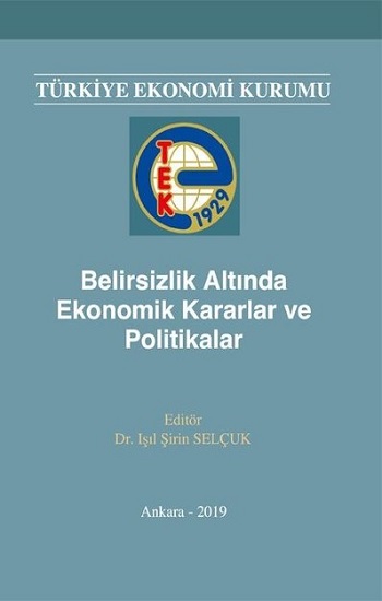 Belirsizlik Altında Ekonomik Kararlar ve Politikalar