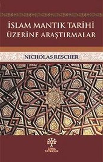 İslam Mantık Tarihi Üzerine Araştırmalar