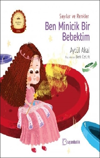 Ben Minicik Bir Bebektim - Sayılar ve Renkler