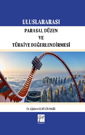 Uluslararası Parasal Düzen ve Türkiye Değerlendirmesi