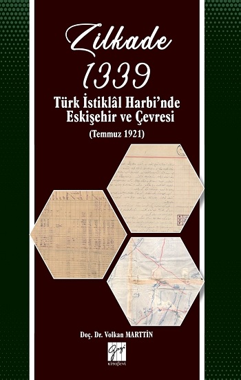 Zilkade 1339 Türk İstiklal Harbi'nde Eskişehir ve Çevresi (Temmuz 1921)