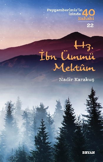 Hz.  İbn Ümmü Mektum  ( Peygamberimizin İzinde 40 Sahabi/22  )