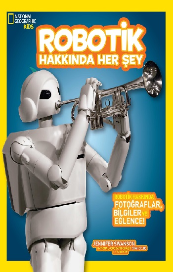 National Geographic Kids - Robotik Hakkında Her Şey