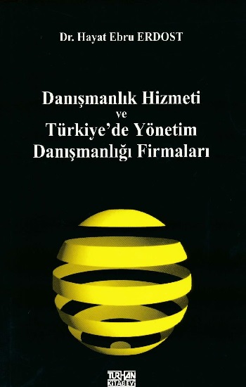 Danışmanlık Hizmeti ve Türkiye'de Yönetim Danışmanlığı Firmaları